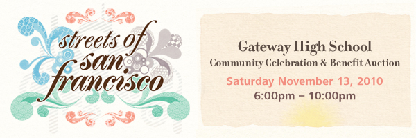 Streets of San Francisco - Gateway High School Benefit Auction - Saturday November 13, 2010 - 6pm to 10pm